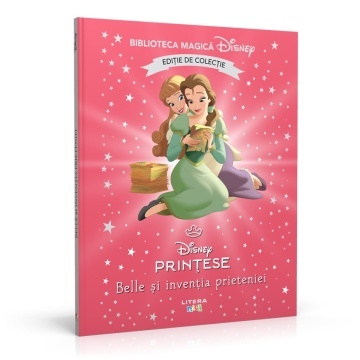 Disney Printese. Belle si inventia prieteniei - Ediția nr. 97 (Biblioteca Disney)