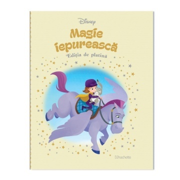 Magie iepureasca - Ediția nr. 40 (Disney. Ediția de platină)!