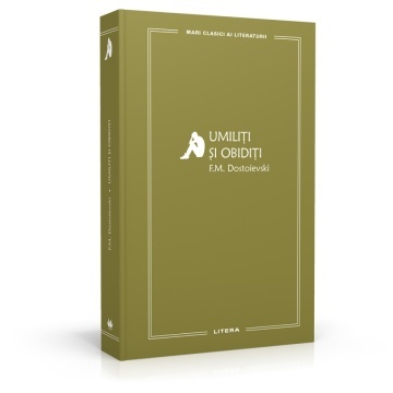 Umiliti și obiditi - Ediția nr. 82 (Mari Clasici ai Literaturii)