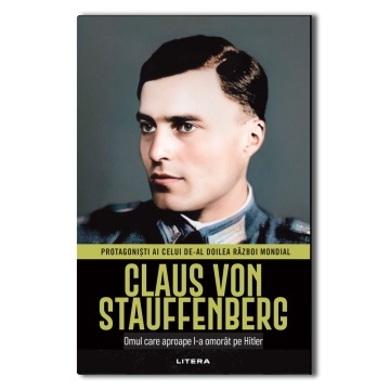 Claus von Stauffenberg - ediția 33 (Protagonisti ai celui de-al Doilea Razboi Mondial)