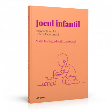 Jocul infantil - Ediția nr. 47 (Descoperă Psihologia)