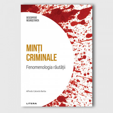 Minți criminale - ediția 4 (Descoperă Neuroștiința)