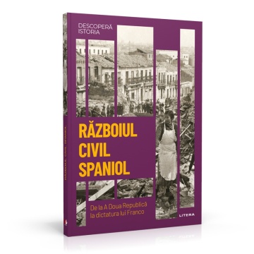 Razboiul Civil din Spania - ediția nr. 37 (Descoperă Istoria)