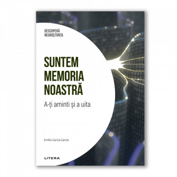 Suntem memoria noastră - ediția 6 (Descoperă Neuroștiința)