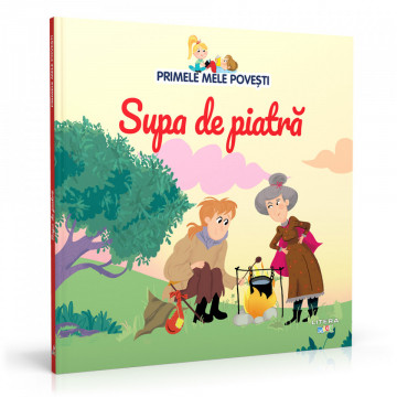 Supa de piatră - Ediția nr. 97 (Primele mele povești)