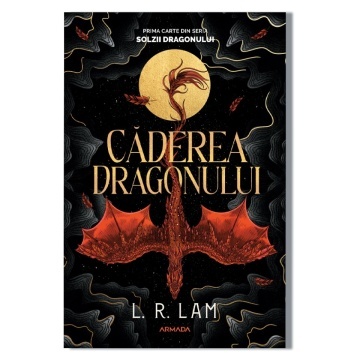 Căderea dragonului (Trilogia SOLZII DRAGONULUI, partea I) - L. R. Lam