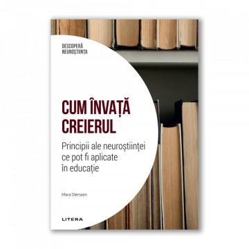 Cum învață creierul - ediția 7 (Descoperă Neuroștiința)