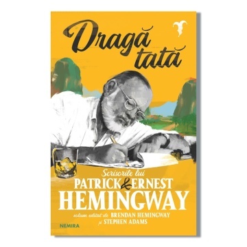 Dragă tată - Ernest Hemingway, Patrick Hemingway