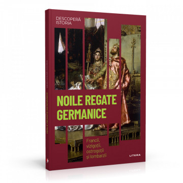 Noile regate germanice - ediția nr. 10 (Descoperă Istoria)