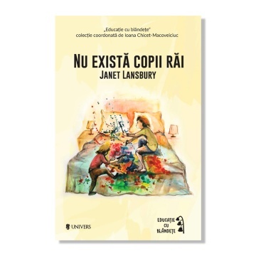 Nu există copii răi | Janet Lansbury | Educație cu blândețe | Ediția 1