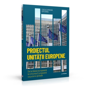 Proiectul unei Europe unite - ediția nr. 38 (Descoperă Istoria)