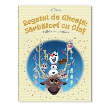 Regatul de gheata.Sarbatori cu Olaf - Ediția nr. 82 (Disney. Ediția de platină)