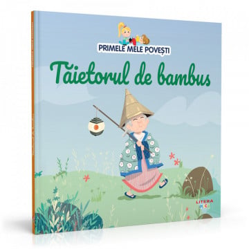 Tăietorul de bambus - Ediția nr. 96 (Primele mele povești)