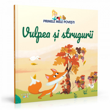 Vulpea și strugurii - Ediția nr. 60 (Primele mele povești)