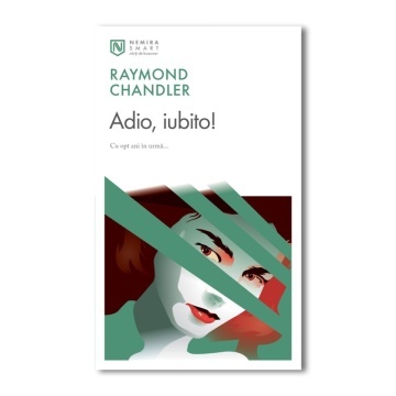Adio, iubito! - Raymond Chandler