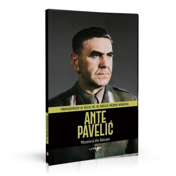 Ante Pavelic - ediția 29 (Protagonisti ai celui de-al Doilea Razboi Mondial)