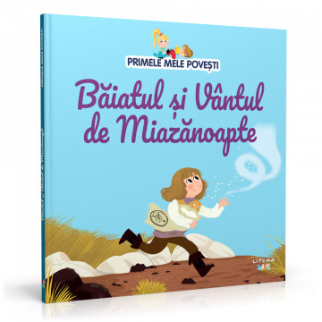 Băiatul și Vântul de Miazănoapte - Ediția nr. 99 (Primele mele povești)