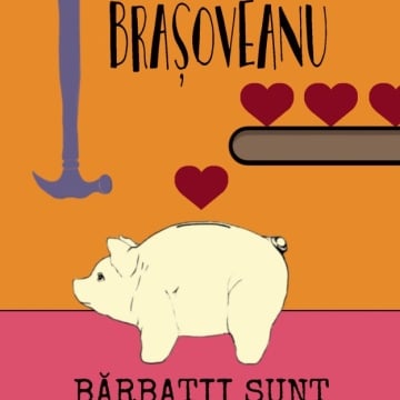 Bărbații sunt niște porci (ed. 2018) - Rodica Ojog-Brașoveanu