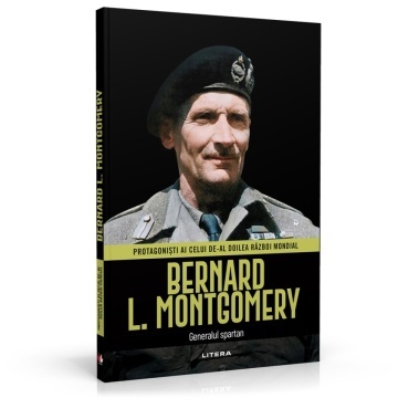 Bernard L. Montgomery - ediția 11 (Protagonisti ai celui de-al Doilea Razboi Mondial )