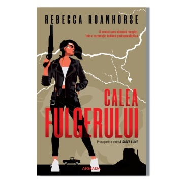 Calea fulgerului (Seria A ȘASEA LUME, partea I) - Rebecca Roanhorse