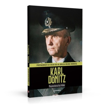 K. Dönitz - ediția 19 (Protagonisti ai celui de-al Doilea Razboi Mondial)