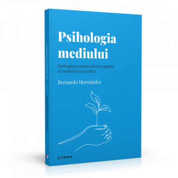 Psihologia mediului - Ediția nr. 53 (Descoperă Psihologia)