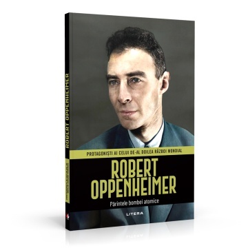 Robert Oppenheimer - ediția 22 (Protagonisti ai celui de-al Doilea Razboi Mondial)
