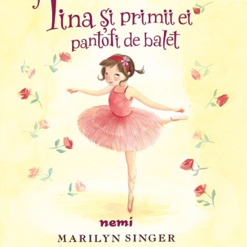 Tina și primii ei pantofi de balet - Marilyn Singer, Alexandra Boiger