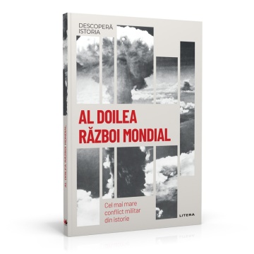 Al Doilea Razboi Mondial- ediția nr. 36 (Descoperă Istoria)