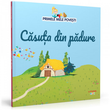 Căsuța din pădure - Ediția nr. 62 (Primele mele povești)