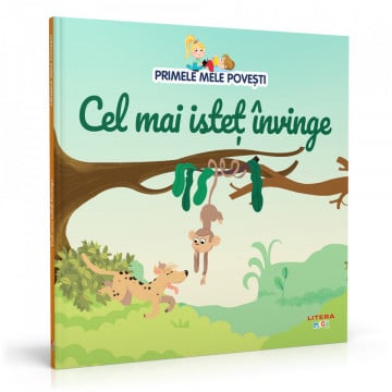 Cel mai isteț învinge - Ediția nr. 100 (Primele mele povești)