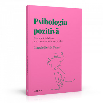 Psihologia pozitivă - Ediția nr. 58 (Descoperă Psihologia)