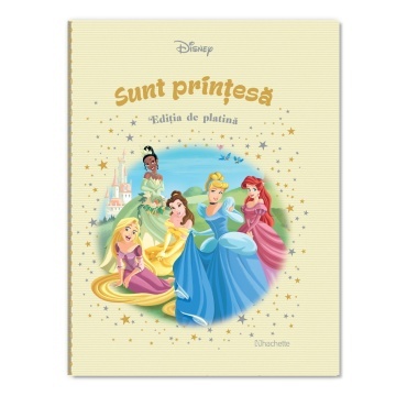 Sunt printesa - Ediția nr. 92 (Disney. Ediția de platină)