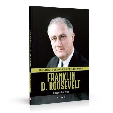 T. D. Roosevelt - ediția 10 (Protagonisti ai celui de-al Doilea Razboi Mondial )