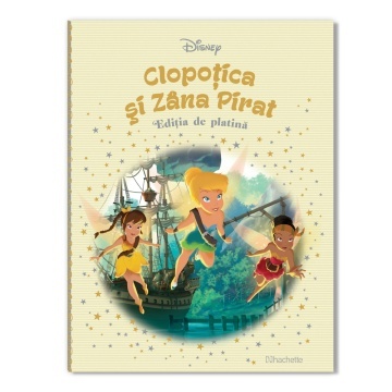 Clopotica si Zana Pirat - Ediția nr. 80 (Disney. Ediția de platină)