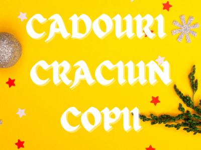 Cadouri de Craciun pentru copii