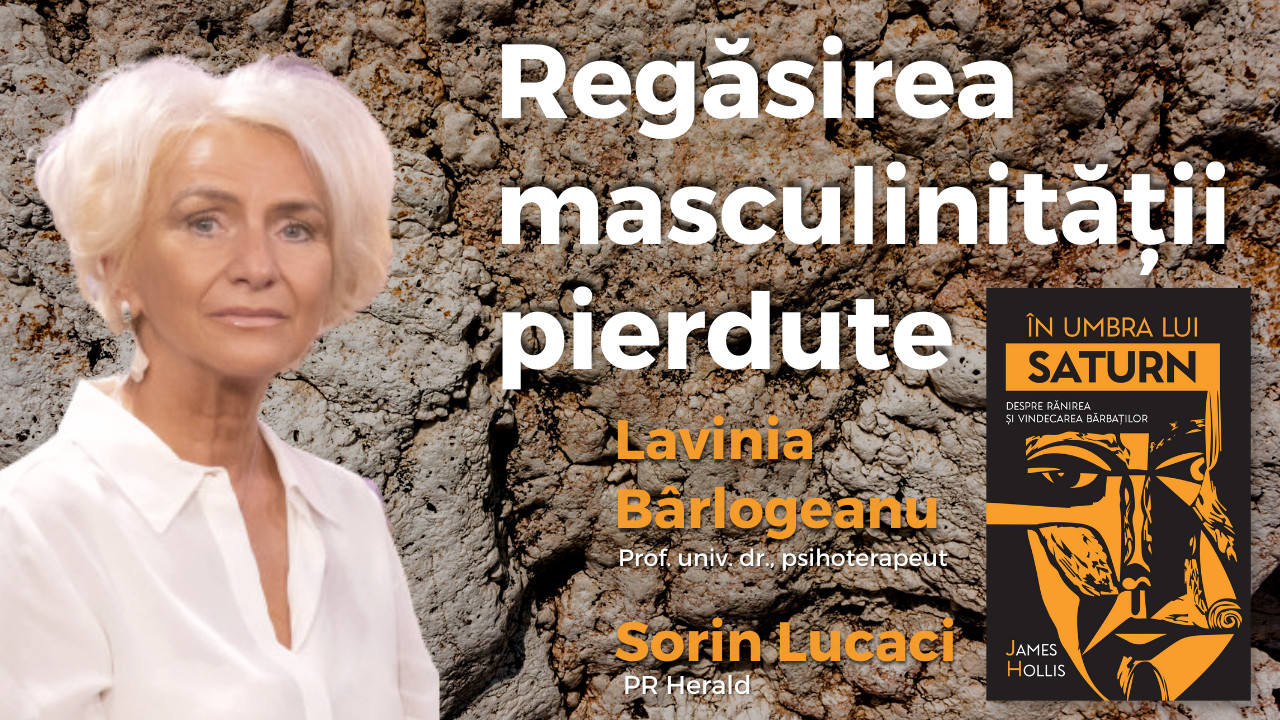 Regăsirea masculinității pierdute | Lavinia Bârlogeanu