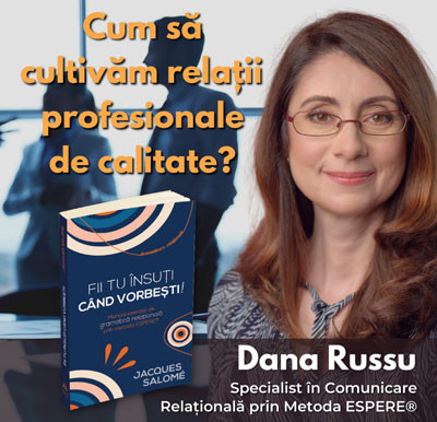 Cum să cultivăm relații profesionale de calitate? Dana Russu