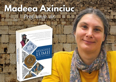 Madeea Axinciuc - Religiile lumii: imagini, texte, tradiții