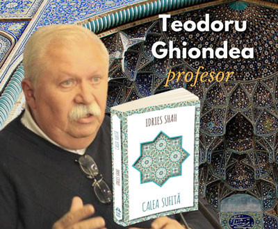 Calea Sufită, Idries Shah - Teodoru Ghiondea
