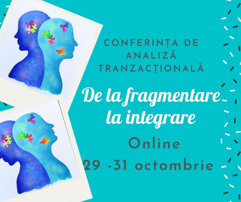Conferinta de Analiza Tranzactionala - De la fragmentare la integrare | 29 - 31 octombrie