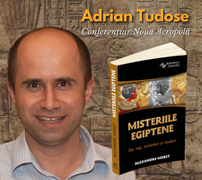 Învățăturile vechilor egipteni despre om și lume - Adrian Tudose