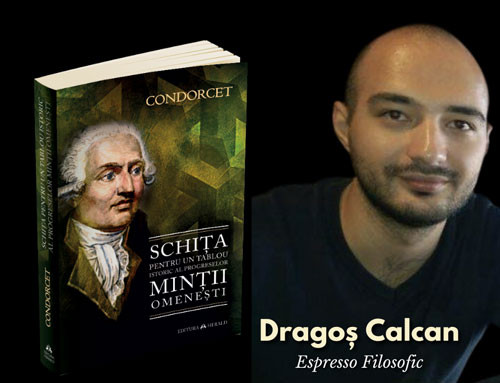 Condorcet si ideile care au contribuit la progresul umanitatii | Dragoș Calcan