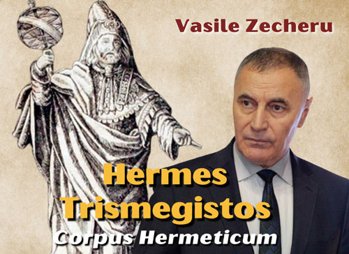 Hermes Trismegistos si Corpus Hermeticum - Vasile Zecheru