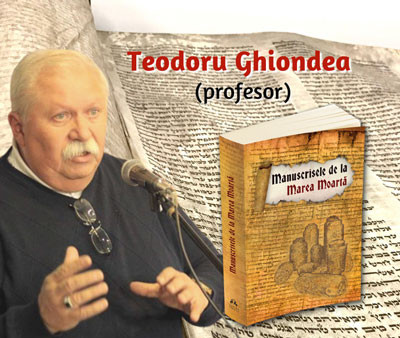 Misterele Manuscriselor de la Marea Moarta - Teodoru Ghiondea
