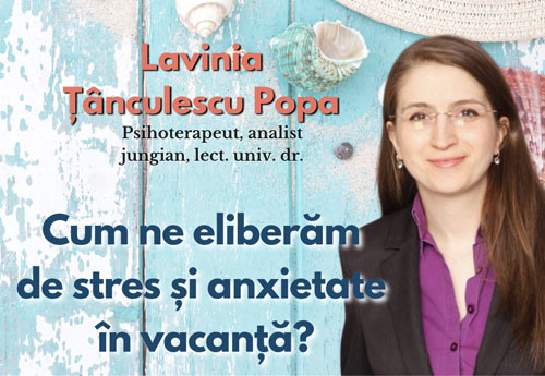 Lavinia Tanculescu Popa - Cum ne eliberam de stres si anxietate in vacanta?
