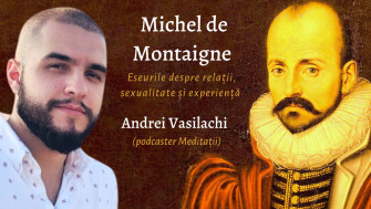 Andrei Vasilachi - Michel de Montaigne - Eseurile despre relații, sexualitate și experiență