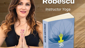 Practica Yoga si beneficiile sale - Delia Ioana Robescu