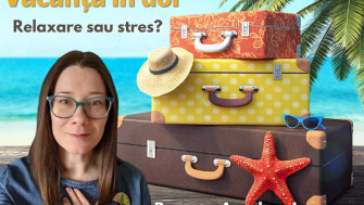 Roxana Avadanei - Vacanta in doi - relaxare sau stres?