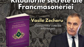 Ritualurile secrete ale Francmasoneriei - Vasile Zecheru
